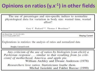 Opinions on ratios (y.x-1) in other fields
 